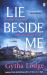 Lie Beside Me : From the Bestselling Author of Richard and Judy Bestseller She Lies in Wait