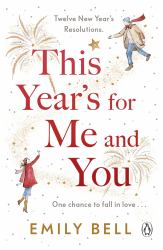 This Year's for Me and You : The Heartwarming and Uplifting Story of Love and Second Chances