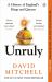 Unruly : A History of England's Kings and Queens