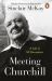 Meeting Churchill : A Life in 90 Encounters