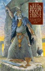 The Druidcraft Tarot : Use the Magic of Wicca and Druidry to Guide Your Life