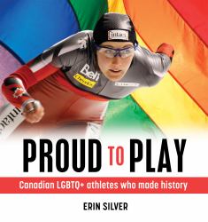 Proud to Play : Canadian LGBTQ+ Athletes Who Made History