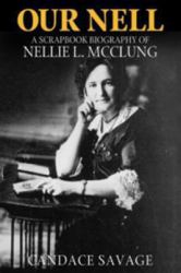 Our Nell : A Scrapbook Biography of Nellie L. Mcclung