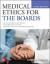 Medical Ethics for the Boards, Third Edition