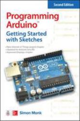 Programming Arduino: Getting Started with Sketches, Second Edition