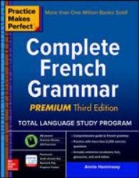 Practice Makes Perfect: Complete French Grammar, Premium Third Edition