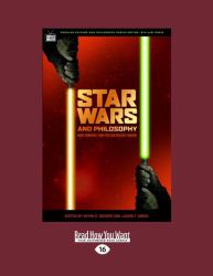 Star Wars and Philosophy : More Powerful Than You Can Possibly Imagine