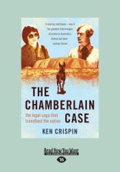 The Chamberlain Case : The Legal Saga That Transfixed the Nation (Large Print 16pt)