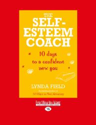 The Self-Esteem Coach : 10 Days to a Confident New You (Large Print 16pt)