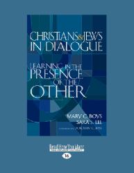 Christians and Jews in Dialogue : Learning in the Presence of the Other