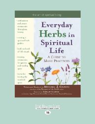 Everyday Herbs in Spiritual Life : A Guide to Many Practices