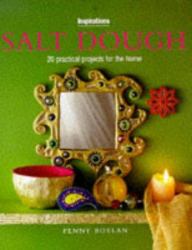 Salt Dough : 20 Practical Projects for the Home