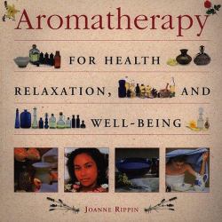 Aromatherapy : For Health, Relaxation and Well-Being