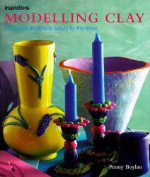 Modeling Clay : 20 Decorative Projects to Create for the Home