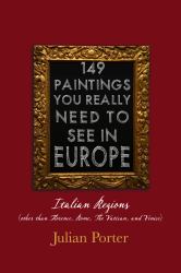 149 Paintings You Really Should See in Europe - Italian Regions (other than Florence, Rome, The Vatican, and Venice)