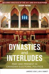 Dynasties and Interludes : Past and Present in Canadian Electoral Politics