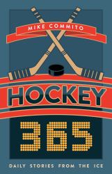 Hockey 365 : Daily Stories from the Ice