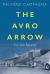 The Avro Arrow : For the Record