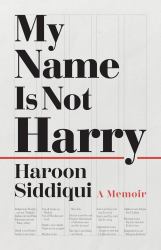 My Name Is Not Harry : A Memoir