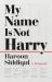 My Name Is Not Harry : A Memoir