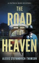 A Patrick Bird Mystery: The Road to Heaven