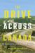 The Drive Across Canada : The Remarkable Story of the Trans-Canada Highway