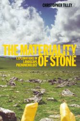 The Materiality of Stone : Explorations in Landscape Phenomenology