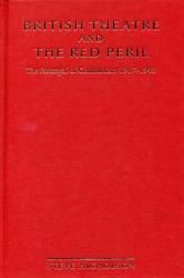 British Theatre and the Red Peril : The Portrayal of Communism 1917-1945