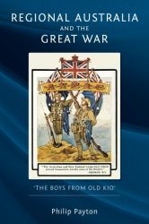 Regional Australia and the Great War : 'The Boys from Old Kio'