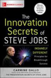 The Innovation Secrets of Steve Jobs : Insanely Different Principles for Breakthrough Success