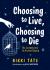 Choosing to Live, Choosing to Die : The Complexities of Assisted Dying