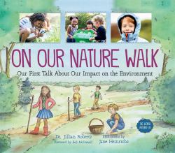 On Our Nature Walk : Our First Talk about Our Impact on the Environment