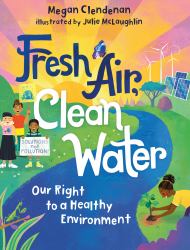 Fresh Air, Clean Water : Our Right to a Healthy Environment