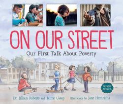 On Our Street : Our First Talk about Poverty