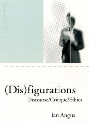 Dis Figurations : Discourse - Critique - Ethics