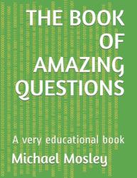 The Book of Amazing Questions : A Very Educational Book