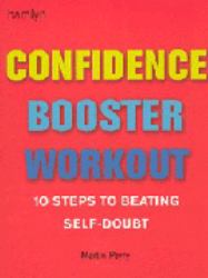 Confidence Booster Workout : 12 Steps to Beating Self-Doubt