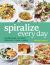 Spiralize Everyday : 80 Recipes to Help Replace Your Carbs