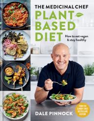 The Medicinal Chef : Plant-Based Diet - How to Eat Vegan and Stay Healthy