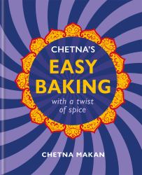 Chetna's Easy Baking : With a Twist of Spice