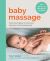 Baby Massage : Proven Techniques to Calm Your Baby and Assist Development