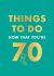 Things to Do Now That You're 70