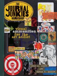 The Journal Junkies Workshop : Visual Ammunition for the Art Addict