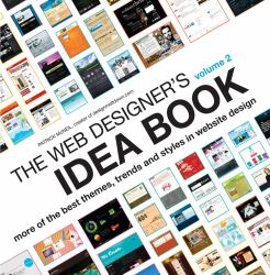 The Web Designer's Idea Book Volume 2 : More of the Best Themes, Trends and Styles in Website Design