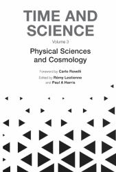 Time and Science : Physical Sciences and Cosmology