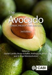 The Avocado : Botany, Production and Uses