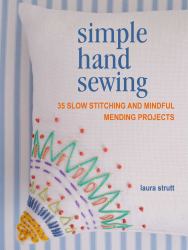 Simple Hand Sewing : 35 Slow Stitching and Mindful Mending Projects