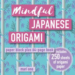 Mindful Japanese Origami : Paper Block Plus 64-Page Book