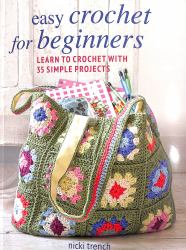 Easy Crochet for Beginners : Learn to Crochet with 35 Simple Projects