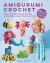 Amigurumi Crochet: 35 Easy Projects to Make : Super-Cute Patterns for Animals, Sea Creatures, Sweet Treats, and More